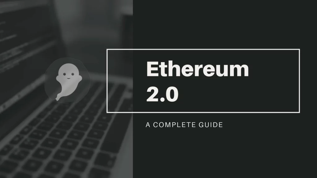 Ethereum 2.0 - A Complete Guide 50 Everything you need to know about Ethereum 2.0 (Serenity).