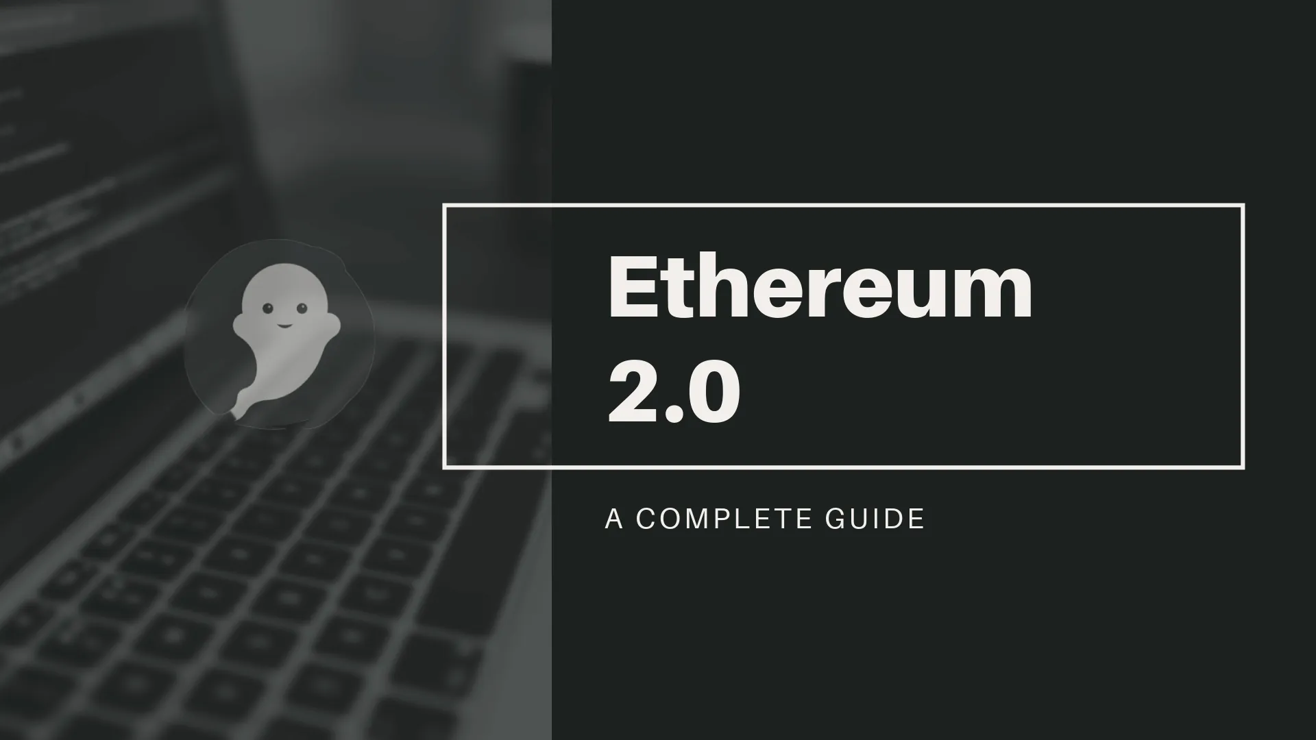 Everything you need to know about Ethereum 2.0 (Serenity).