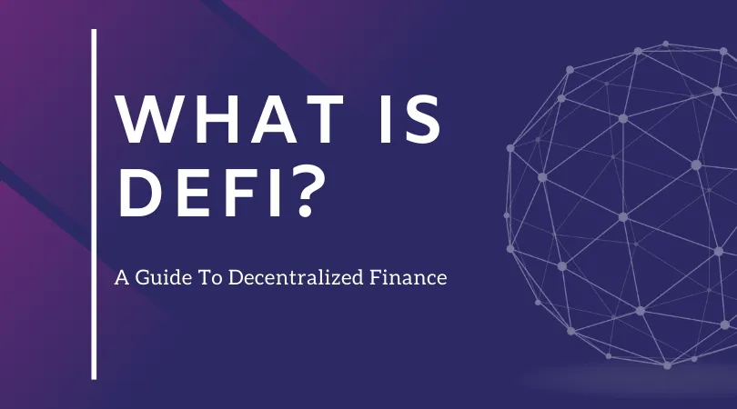 What is DeFi? Why is everyone talking about it? 20 Everything you need to understand about DeFi (Decentralized Finance)