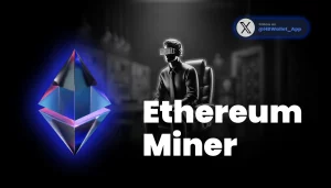 Ethereum Miner: The Evolution from Mining to Validation