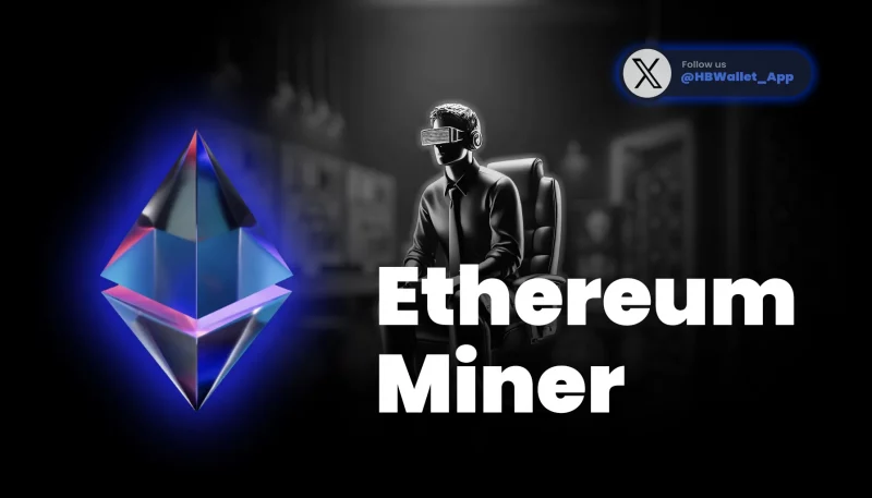 Ethereum Miner: The Evolution from Mining to Validation 4 Ethereum Miner