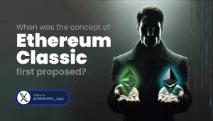 When Was the Concept of Ethereum Classic First Proposed?